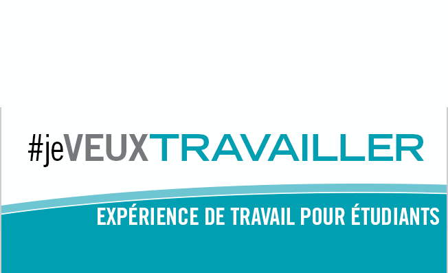 #jeVEUXTRAVAILLER Expérience de travail pour étudiants