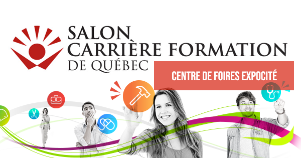 Le Salon Carrière Formation de Québec 2018 Centre de foires expocité