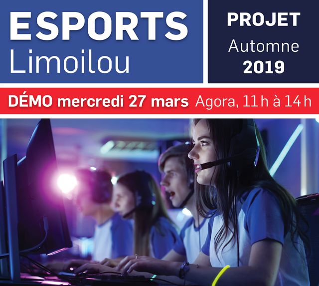 ESPORTS Limoilou Projet Automne 2019 Démo mercredi 27 mars, Agora du campus de Québec, 11 h à 14 h