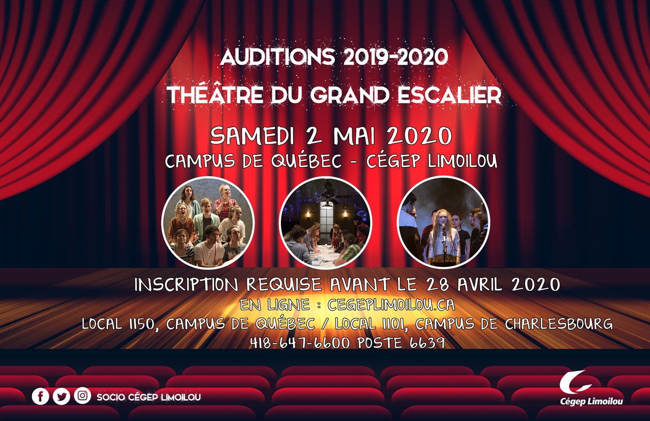 Audition 2019-2020 troupe de théâtre du Grand escalier, samedi 2 mai 2020, campus de Québec, inscription requise avant le 28 avril, en ligne : cegeplimoilou.ca ou au local 1150, campus de Québec, ou au local 1101, campus de Charlesbourg 418 647-6600 poste 6639