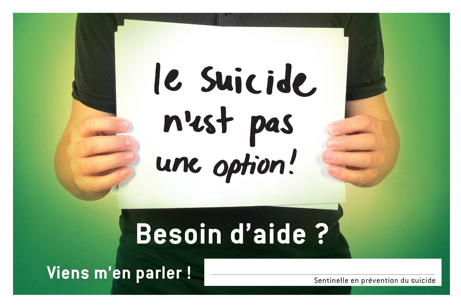 Affichette Le suicide n'est pas une option! Besoin d'aide. Viens m'en parler.