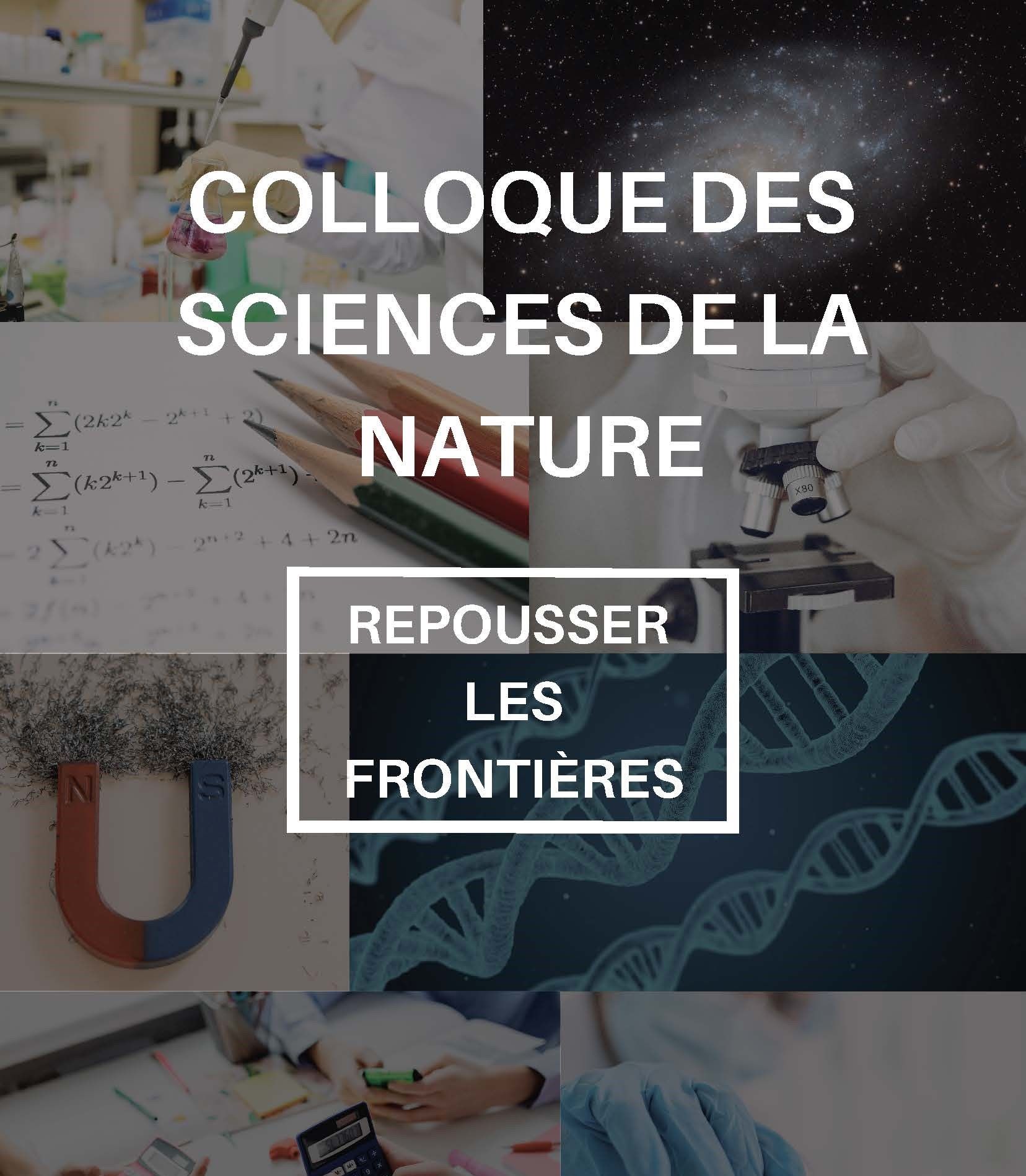 Colloque des sciences de la nature Repousser les frontières